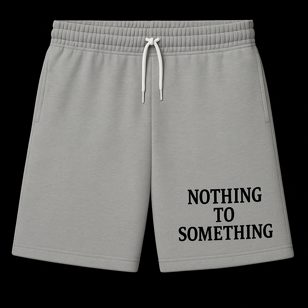 Nothing To Something™ Statement Shorts – Grey