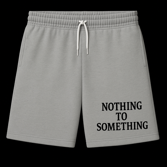 Nothing To Something™ Statement Shorts – Grey